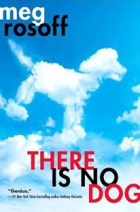 Book cover of There Is No Dog by Meg Rosoff
